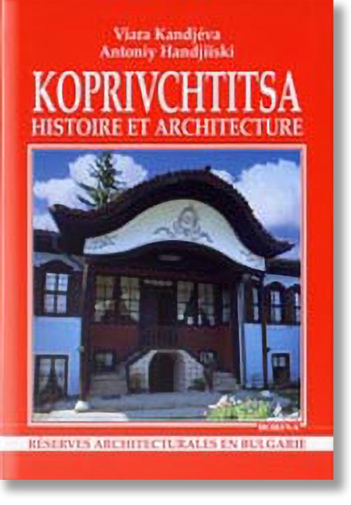 Koprivchtitsa: histoire et architecture