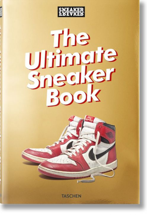 Sneaker Freaker. The Ultimate Sneaker Book