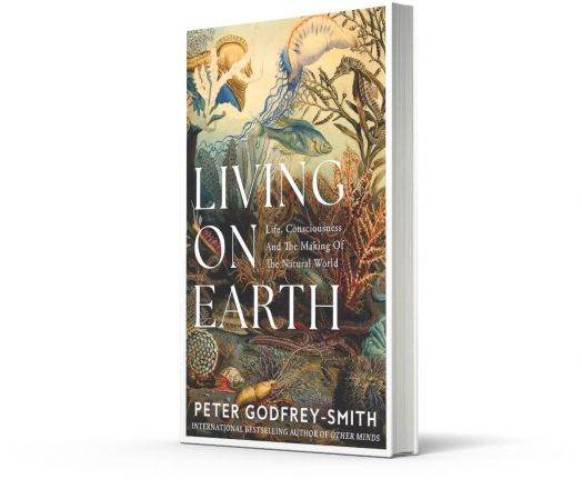 Living on Earth Life, Consciousness and the Making of the Natural World