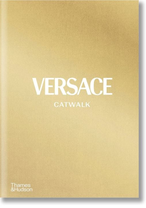 Versace Catwalk: The Complete Collections