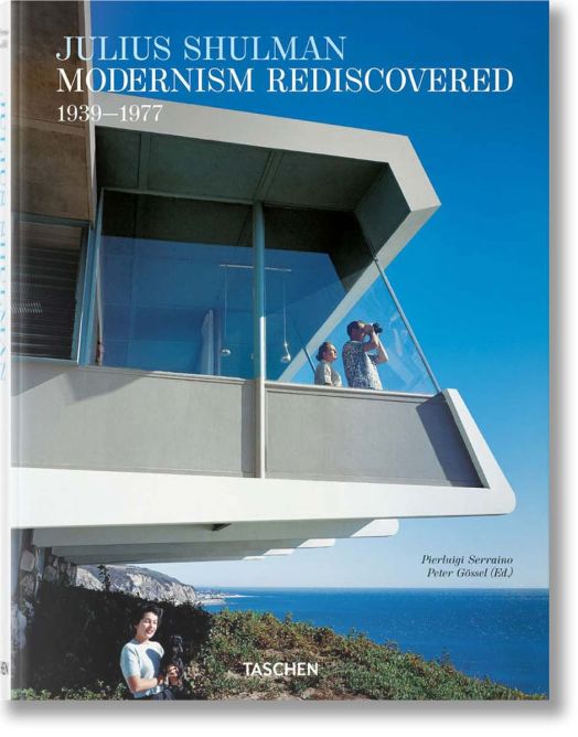 Julius Shulman - Modernism Rediscovered