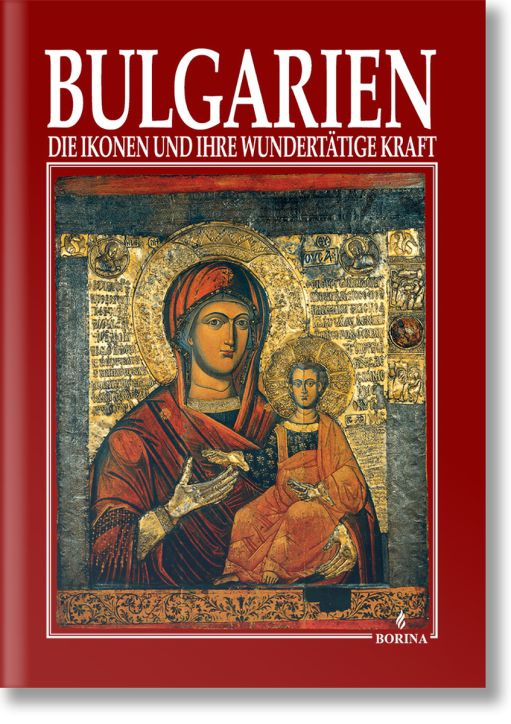 Bulgarien - die ikonen und ihre wundertatige kraft