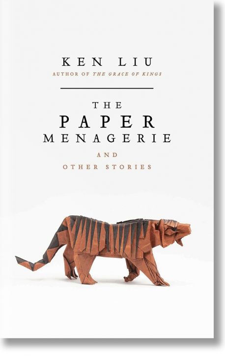 The Paper Menagerie and Other Stories