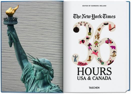 New York Times 36 Hours. USA & Canada, 3rd Edition