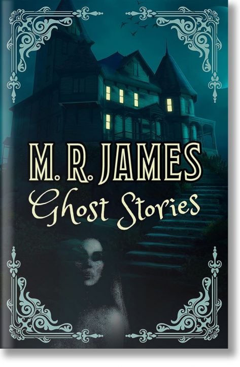 M. R. James Ghost Stories
