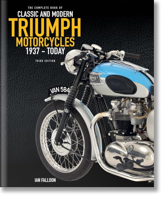 The Complete Book of Classic and Modern Triumph Motorcycles