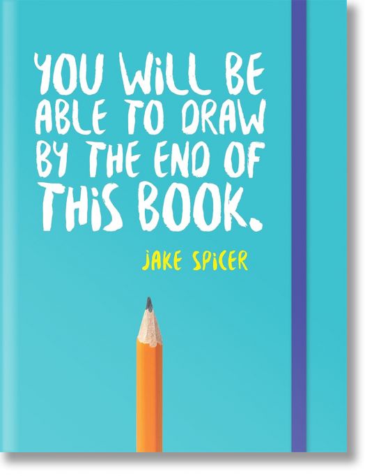 You Will be Able to Draw by the End of This Book