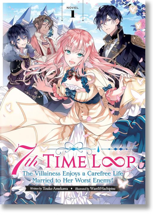 7th Time Loop: The Villainess Enjoys a Carefree Life Married to Her Worst Enemy, Vol. 1 (Light Novel)