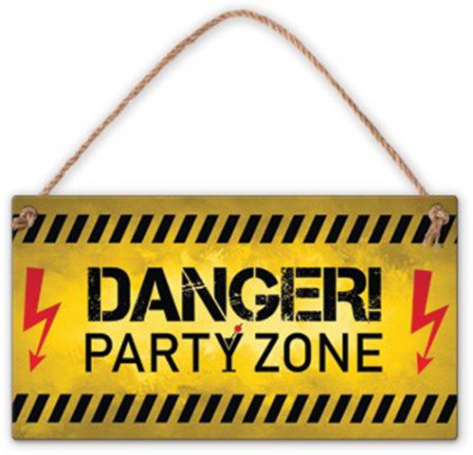 Табелка за стена - Danger! Party Zone