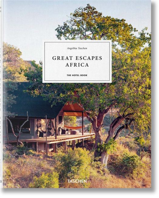 Great Escapes: Africa. The Hotel Book. 2020 Edition