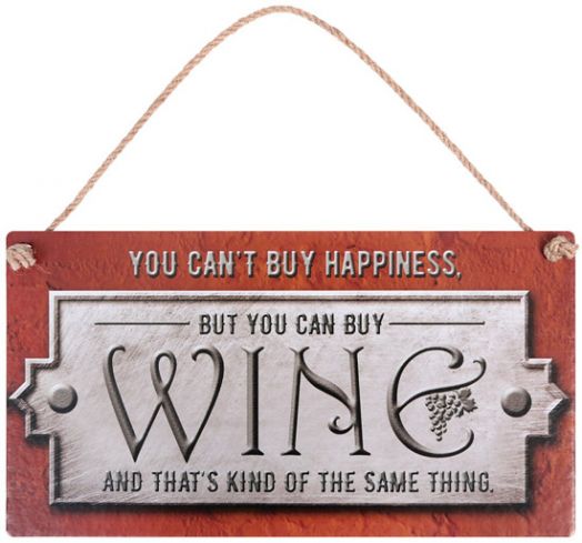 Табелка за стена - You can’t buy happiness, but you can buy wine