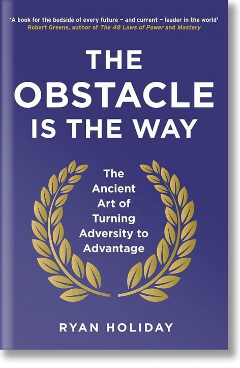 The Obstacle is the Way