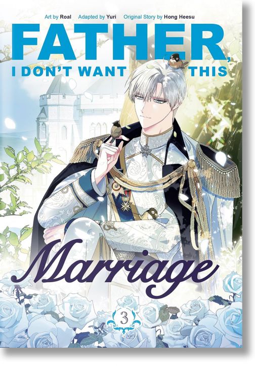 Father, I Don’t Want This Marriage, Vol. 3